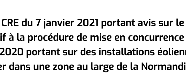Parc éolien en mer de Normandie : La CRE a émis en avis favorable pour lancer l’avis de la procédure de dialogue concurrentiel