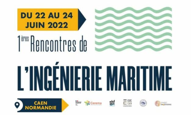 Rendez-vous du 22 au 24 juin 2022 à Caen pour  les 1ères Rencontres de l’ingénierie maritime
