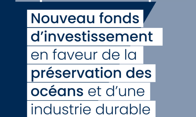 Fonds Impact Océan Capital : pour préserver les océans et une industrie maritime durable