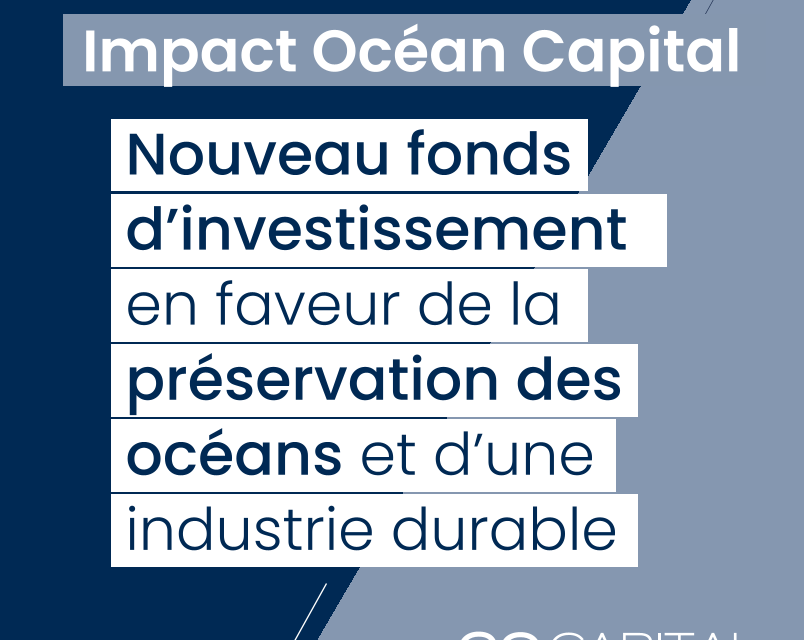 Fonds Impact Océan Capital : pour préserver les océans et une industrie maritime durable