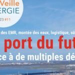 MerVeille Energie #11 – « Le port du futur face à de multiples défis », montée des eaux, matériaux critiques …