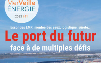 MerVeille Energie #11 – « Le port du futur face à de multiples défis », montée des eaux, matériaux critiques …