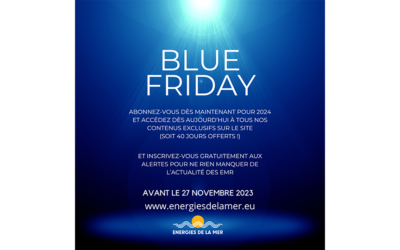 Abonnez-vous avant le 27 novembre pour profiter du « Blue Friday » d’energiesdelamer.eu