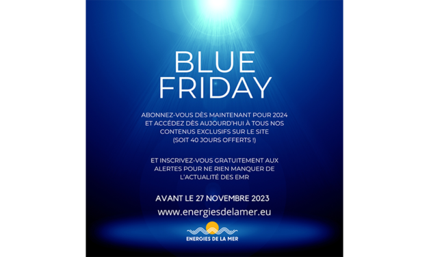 J-3 : Abonnez-vous avant le 27 novembre pour profiter du « Blue Friday » d’energiesdelamer.eu