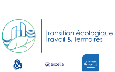 Excelia, Green& Blue et La Rochelle Université lancent la Chaire Transition écologique, Travail & Territoires