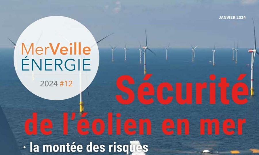 Sécurité de l’éolien en mer : La montée des risques, les outils, la règlementation… le trimestriel MerVeille Énergie#12 vient de paraître !