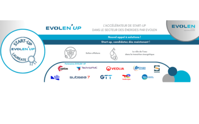 Le nouvel appel à solutions EVOLEN’ UP, accélérateur de start-up dans le secteur des Energies par EVOLEN, est ouvert !