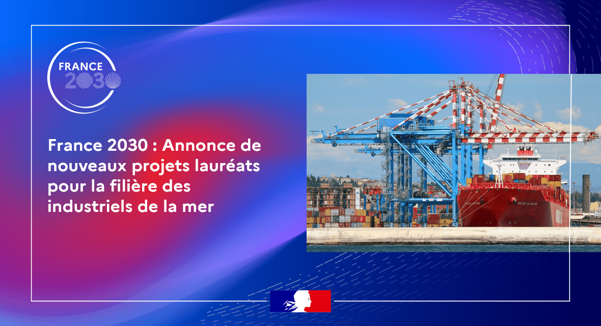 France 2030 : 12 nouveaux projets lauréats pour la filière des industries de la mer