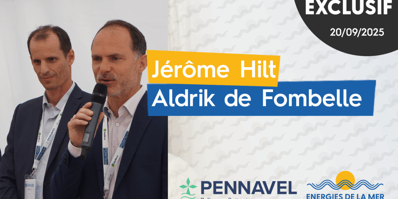 Pennavel : la passation de pouvoir entre Aldrik de Fombelle et Jérôme Hilt s’est déroulée en direct lors du Keynote d’energiesdelamer.eu