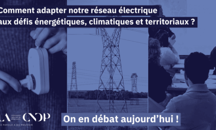 « Branché sur demain : le réseau électrique en débat », c’est le titre du débat public sur le Schéma directeur de développement du réseau de RTE