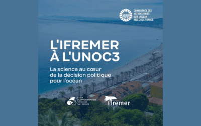 L’Ifremer à l’UNOC3 : la science au cœur de la décision politique pour l’Océan