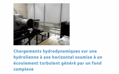 GDR EOL-EMR – Offre de stage : Chargements hydrodynamiques sur une hydrolienne à axe horizontal soumise à un écoulement turbulent généré par un fond complexe