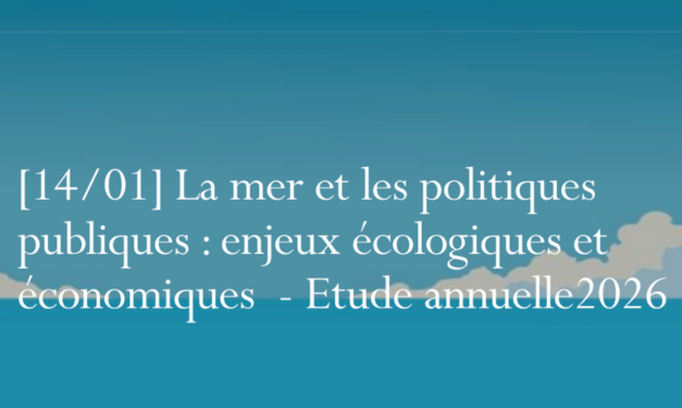 Conseil d&rsquo;Etat : 2e conférence de l&rsquo;Étude annuelle 2026 « la mer et les politiques publiques » « Enjeux écologiques et économiques »
