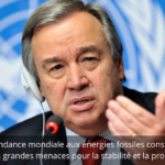 António Guterres – ONU : l&rsquo;abandon progressif des énergies fossiles ne doit pas être un « sujet tabou »