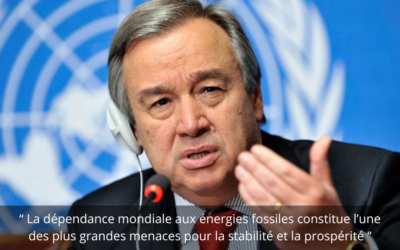 António Guterres – ONU : l&rsquo;abandon progressif des énergies fossiles ne doit pas être un « sujet tabou »