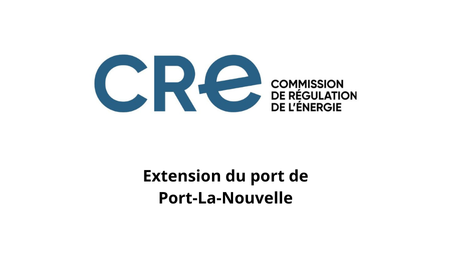 « Port-la-Nouvelle » : la CRE valide l&rsquo;anticipation et la mutualisation des travaux de raccordement des consommateurs de la zone